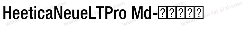 HeeticaNeueLTPro Md字体转换